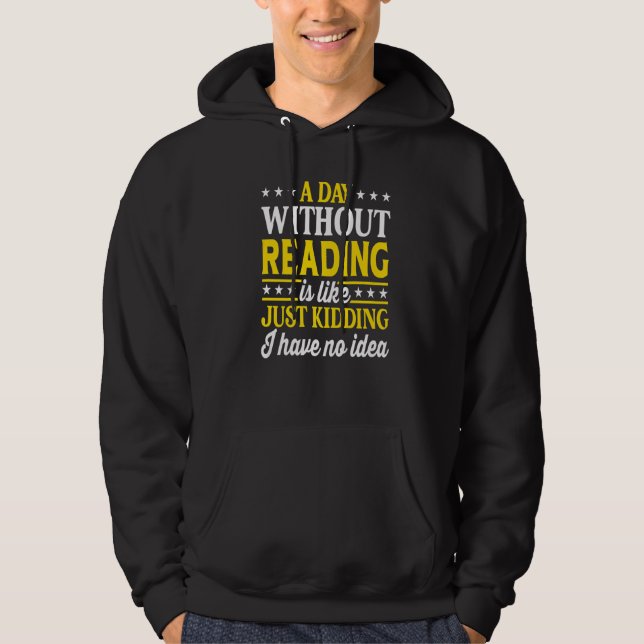 A Day Without Reading  Book  Bookworm  1 Hoodie (Vorderseite)