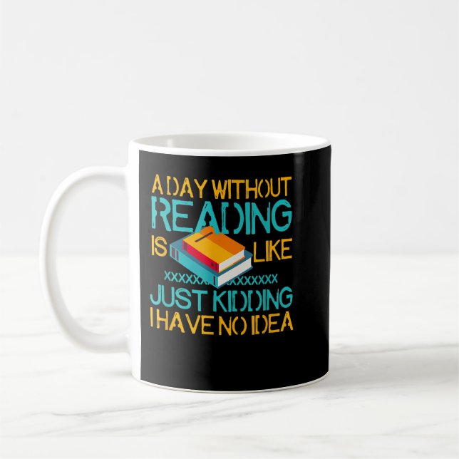A Day Without Reading Is Like Bookworm Book Lovers Kaffeetasse (Links)