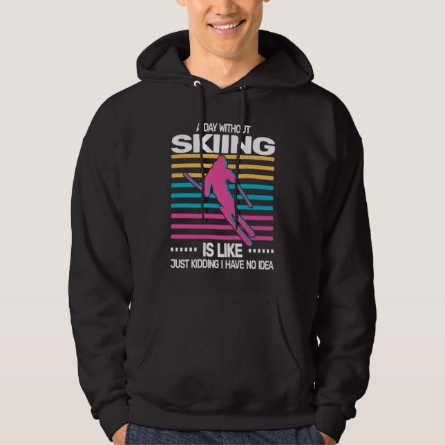 a day without Skiing snow skiers 80s 70s retro sno Hoodie (Vorderseite)