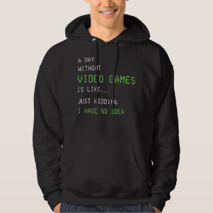 A Day Without Video Games Funny Gamer Boys Teens Hoodie