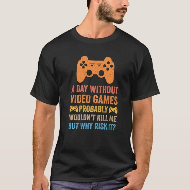 A Day Without Video Games  Saying Video Gamer Gami T-Shirt (Vorderseite)