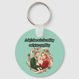 A dog's love asks for nothing and gives everything schlüsselanhänger