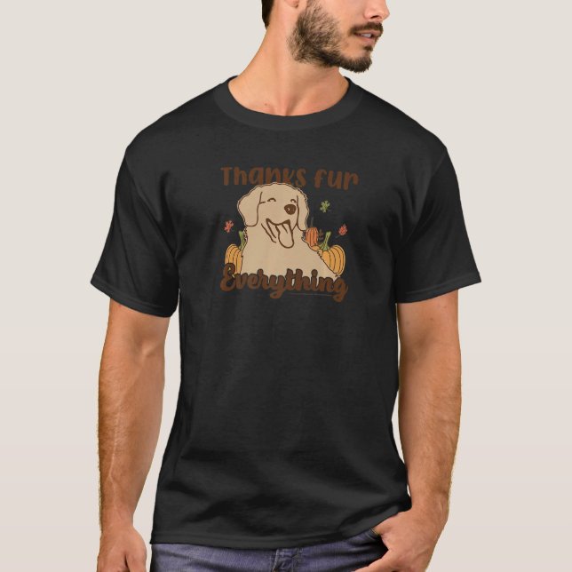 A Dogu2019s Purpose Thanksgiving Thanks Fur Everyt T-Shirt (Vorderseite)