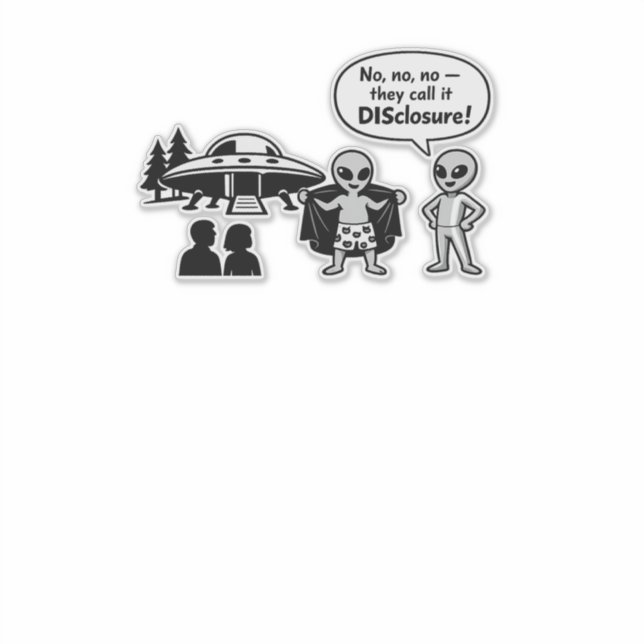 A funny take on The Disclosure movement Aufkleber (Vorderseite)