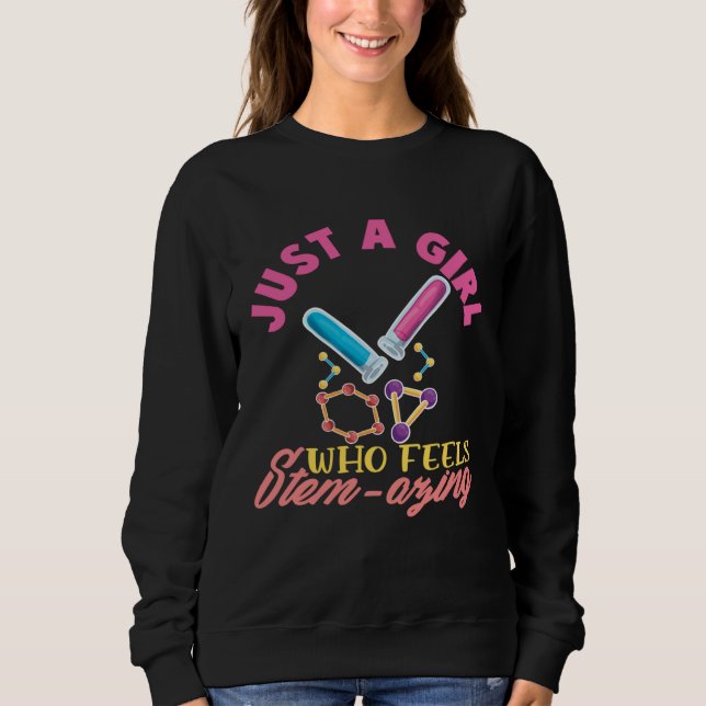 A Girl Who Feels Steam Azing Steminist Science Mat Sweatshirt (Vorderseite)