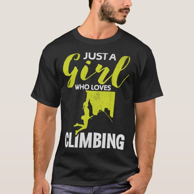A Girl Who Loves Climbing Rock Climbing  Boulderin T-Shirt (Vorderseite)