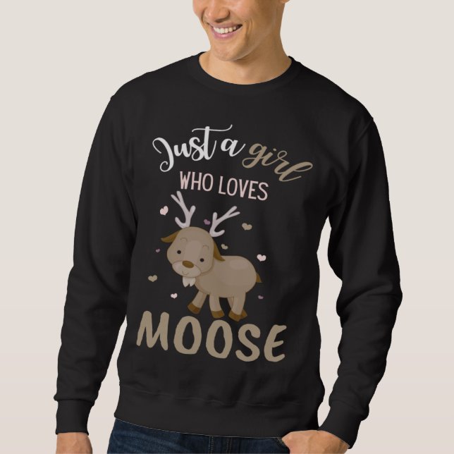 A Girl Who Loves Moose Animal Sweatshirt (Vorderseite)