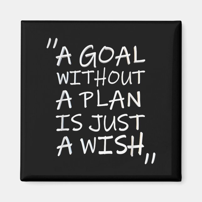 A Goal Without A Plan Is Just A Wi-shirt  Magnet (Vorne)