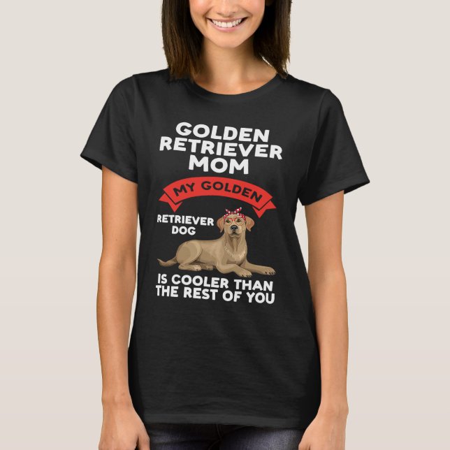 a golden retriever mom my golden retriever T-Shirt (Vorderseite)