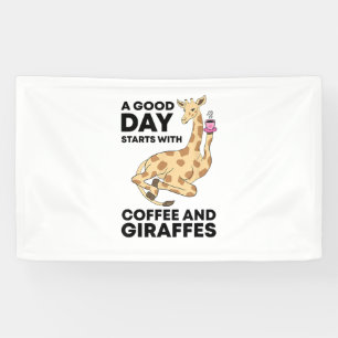 A Good Day Starts With Coffee & Giraffe Gift Funny Banner