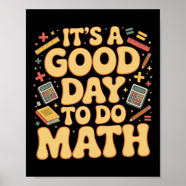A Good Day To Do Math Teacher Lover School Stem St Poster (Vorne)