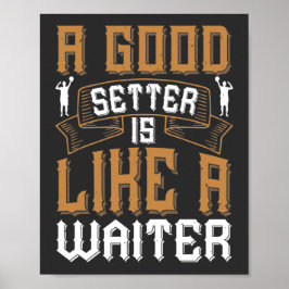 A Good Setter is like a Waiter Poster