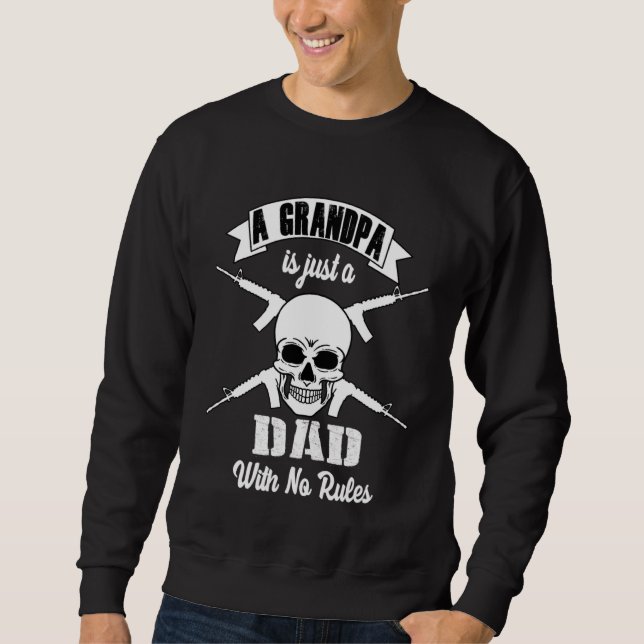 A Grandpa is just a dad with no rules Grandad Gran Sweatshirt (Vorderseite)