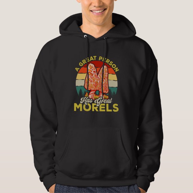 A Great Person Has Great Morels Mycology Mushroom  Hoodie (Vorderseite)