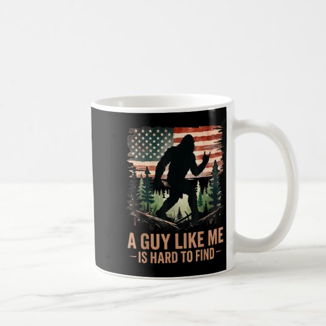 A Guy Like Me Is Hard To Find Bigfoot Funny Hiking Kaffeetasse (Rechts)