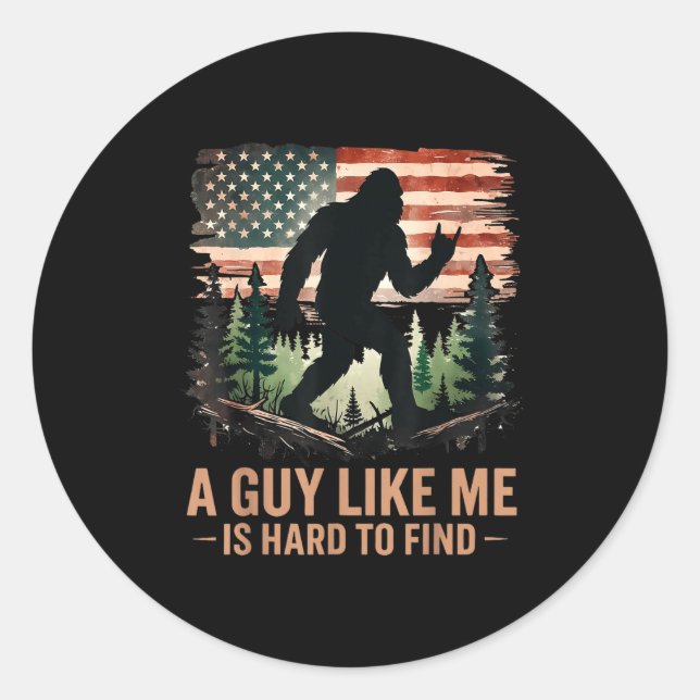 A Guy Like Me Is Hard To Find Bigfoot Funny Hiking Runder Aufkleber (Vorderseite)