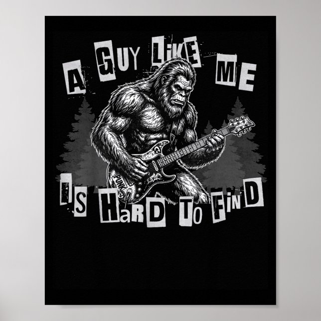 A Guy Like Me Is Hard To Find Bigfoot Funny Punk R Poster (Vorne)