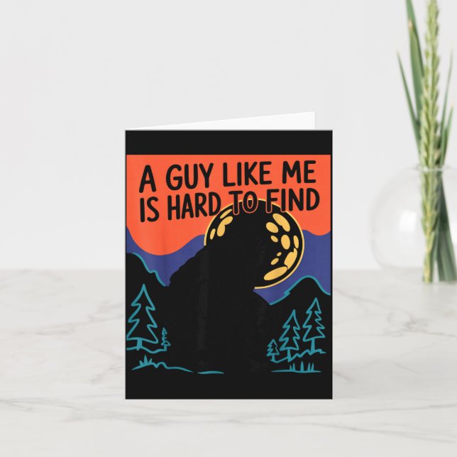 A Guy Like Me Is Hard To Find Bigfoot Sasquatch Fu Karte (Vorderseite)