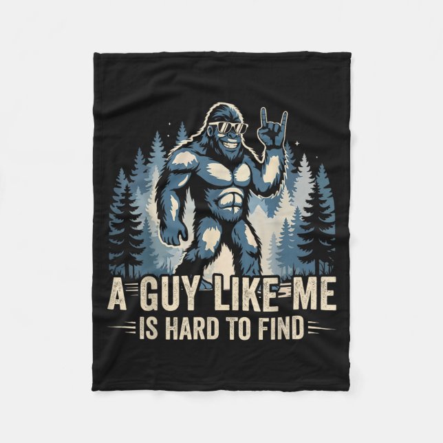 A Guy Like Me Is Hard To Find Funny Big Foot Sasqu Fleecedecke (Vorderseite)