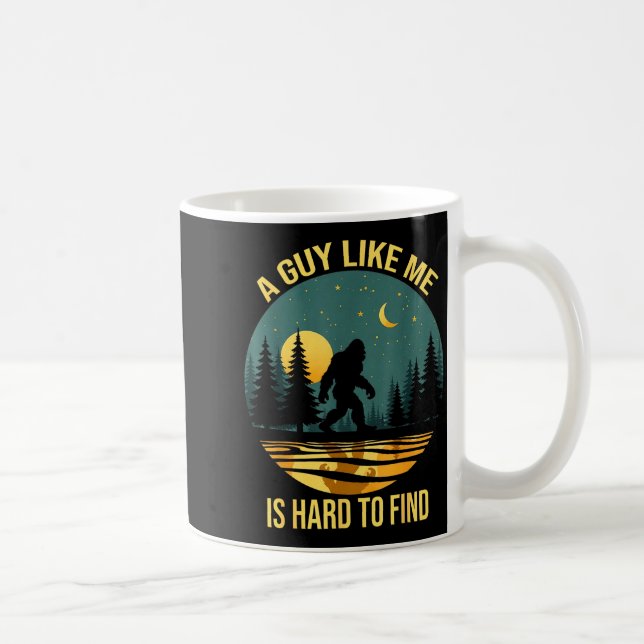 A Guy Like Me Is Hard To Find Funny Bigfoot Retro  Kaffeetasse (Rechts)