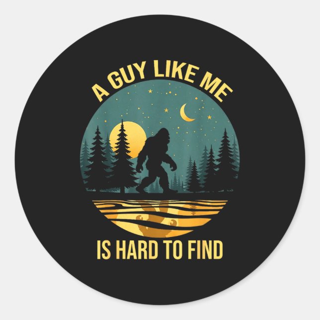 A Guy Like Me Is Hard To Find Funny Bigfoot Retro  Runder Aufkleber (Vorderseite)