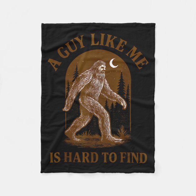 A Guy Like Me Is Hard To Find Funny Bigfoot Sasqua Fleecedecke (Vorderseite)
