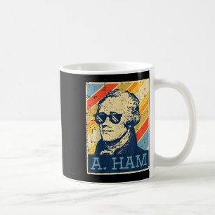 A Ham Alexander Hamilton Retro Funny Sprichwort Me Kaffeetasse