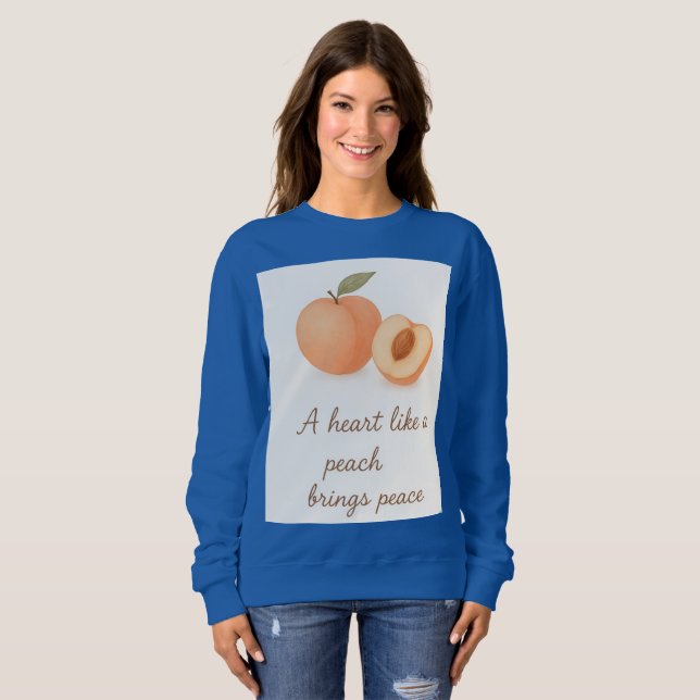 A Heart Like a Peach Brings Peace Sweatshirt – Pos (Vorne ganz)