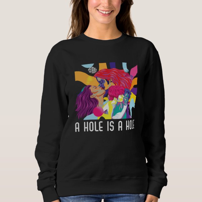 A Hole Is A Hole Bisexual Rainbow Pride Bisexualit Sweatshirt (Vorderseite)