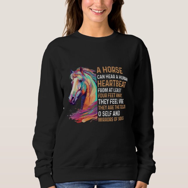 A Horse Can Hear A Human Heartbeat From At Least F Sweatshirt (Vorderseite)