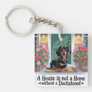 A House Is Not A Home Without A Dachshund Schlüsselanhänger