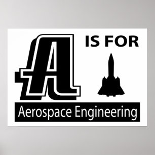 A Is For Aerospace Engineering Poster