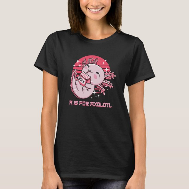 A Is for Axolotl Animal Meme Animal Pun Humor T-Shirt (Vorderseite)