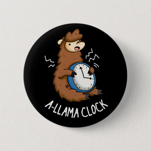 A-Lama Clock Funny Llama Pun Dark BG Button