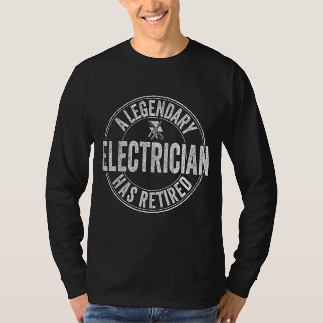 A Legendary Electrician Has Retired Retro Electric T-Shirt (Vorderseite)