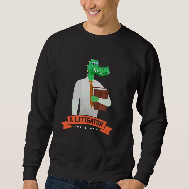 A Litigator  Alligator Attorney Alitigator 3 Sweatshirt (Vorderseite)