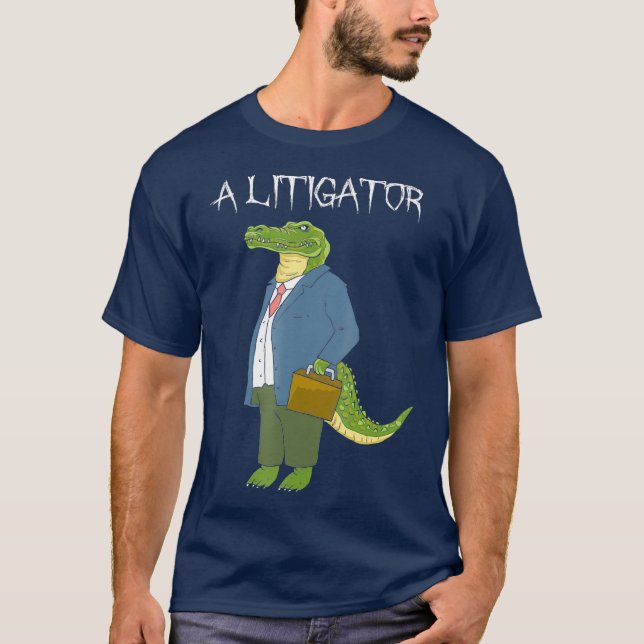 A Litigator  Funny Alligator Attorney Alitigator T-Shirt (Vorderseite)