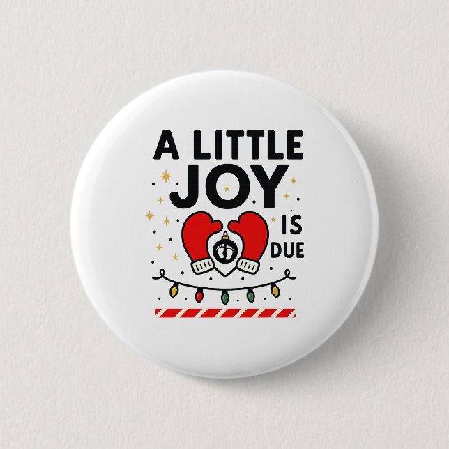 A Littile Joy Is Due Christmas For Women 2025 Comf Button (Vorderseite)