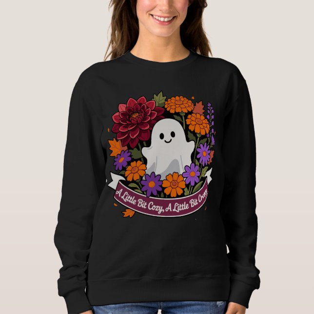 A Little Bit Cozy, A Little Bit Creepy Sweatshirt (Vorderseite)