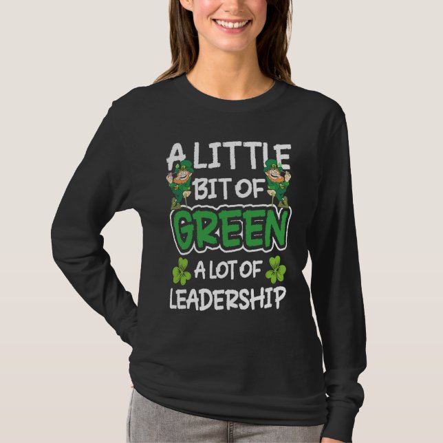 A Little Bit Of Green A Lot Of Leadership T-Shirt (Vorderseite)