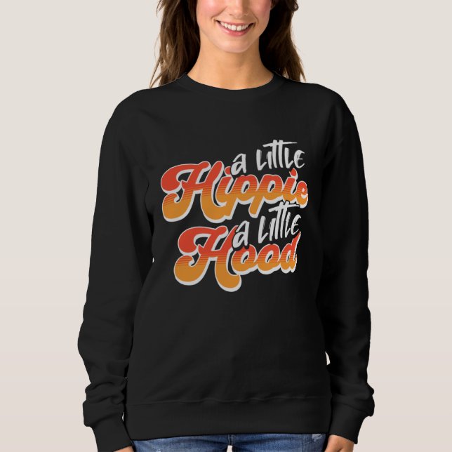 A Little Hippie A Little Hood   Hippie Sweatshirt (Vorderseite)