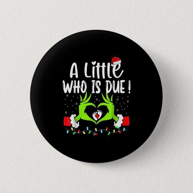 A Little Who Is Due Funny Christmas Pregnancy Anno Button (Vorderseite)