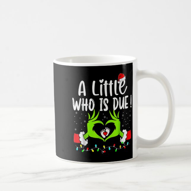 A Little Who Is Due Funny Christmas Pregnancy Anno Kaffeetasse (Rechts)
