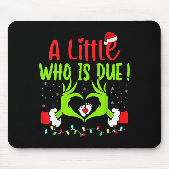 A Little Who Is Due Funny Christmas Pregnancy Anno Mousepad (Vorne)