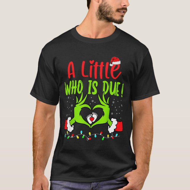A Little Who Is Due Funny Christmas Pregnancy Anno T-Shirt (Vorderseite)