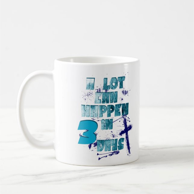 A Lot Can Happen in 3 Days, Christian Quote Kaffeetasse (Links)