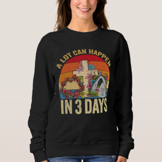 A Lot Can Happen in 3 Days Floral Retro Vintage Ea Sweatshirt