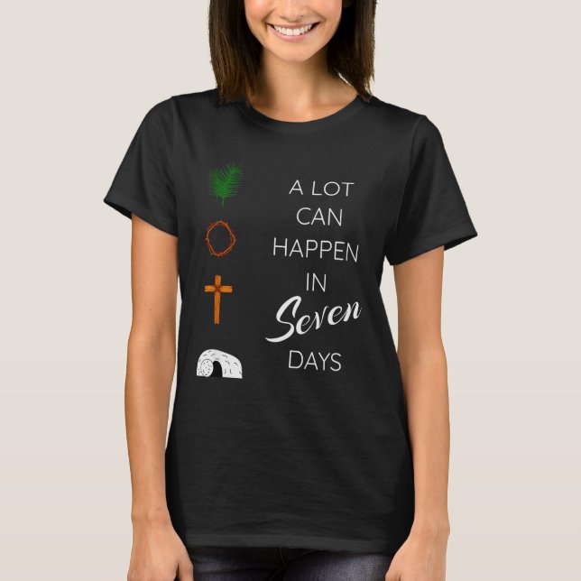 A Lot Can Happen In 7 Days Palm Sunday Holy Week E T-Shirt (Vorderseite)