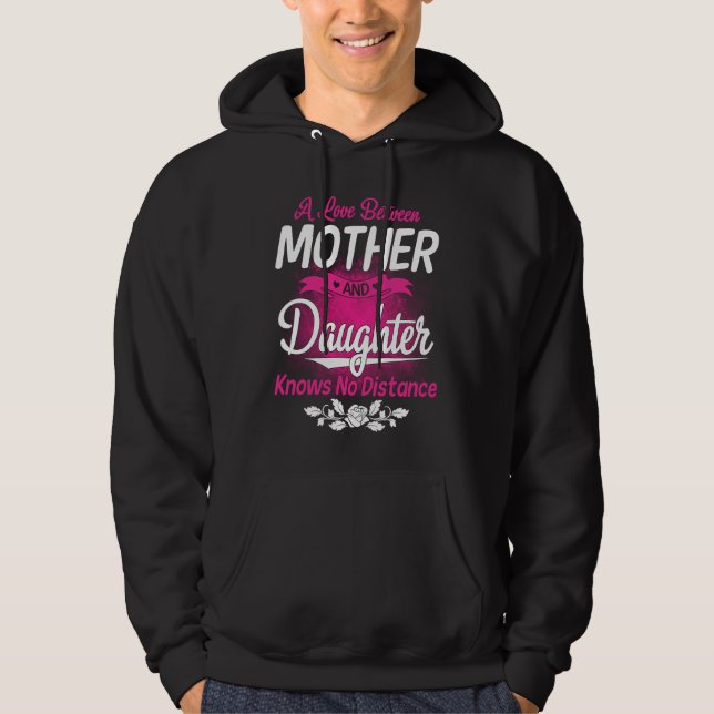 A Love Between Mother And Daughter Knows No Distan Hoodie (Vorderseite)