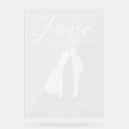 A Love Like This Romantic Wedding Welcome Acrylschild